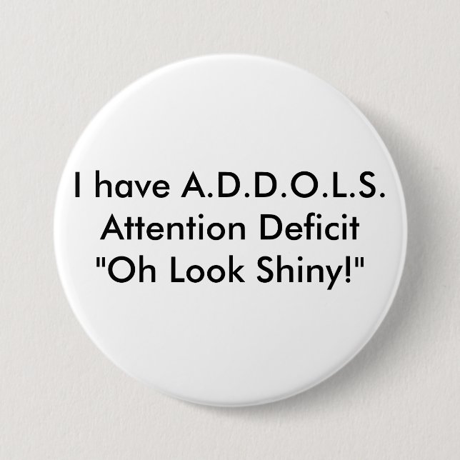 Bóton Redondo 7.62cm Eu tenho o olhar do deficit de (Frente)