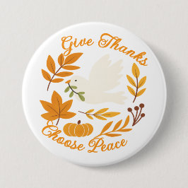 Bóton Redondo 7.62cm 'Give Thanks, Choose Peace' Button
