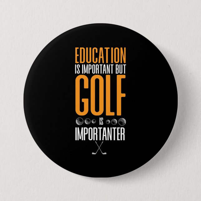 Bóton Redondo 7.62cm Golfe É Importante Do Que Educação (Frente)