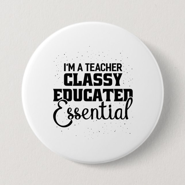 Bóton Redondo 7.62cm I Am A Teacher Classy Educater Essential (Frente)