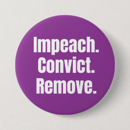 Bóton Redondo 7.62cm Impeach Convict Remove Button