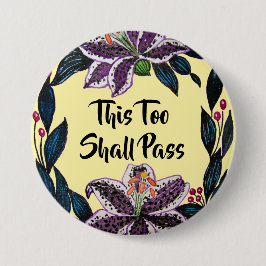 Bóton Redondo 7.62cm "Isto Também Deve Passar" Aquarela Lily Wreath