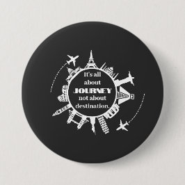 Bóton Redondo 7.62cm its all about journey not about destination