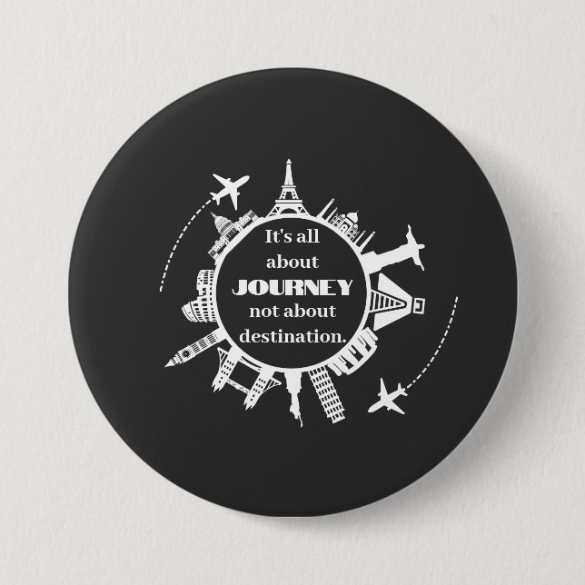 Bóton Redondo 7.62cm its all about journey not about destination (Frente)