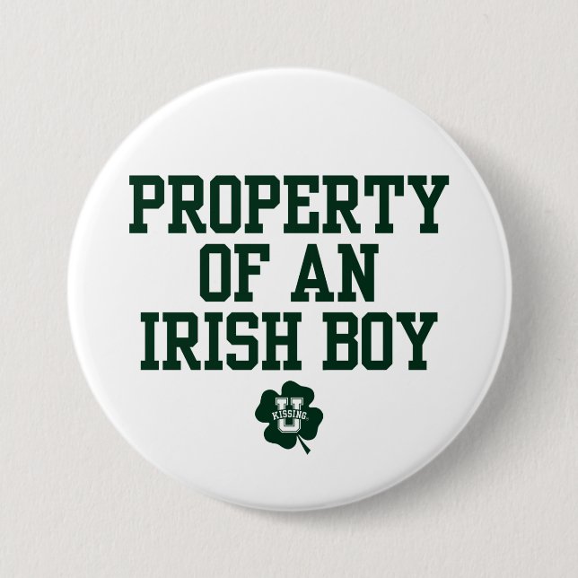 Bóton Redondo 7.62cm KissingU.com - PROPRIEDADE DE UM MENINO IRLANDÊS (Frente)