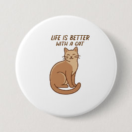 Bóton Redondo 7.62cm Life Is Better With a Cat – Cute Cat Lover Design