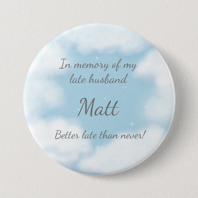 Bóton Redondo 7.62cm "Marido Melhor Tarde do que Nunca" Personalizado D (Frente)