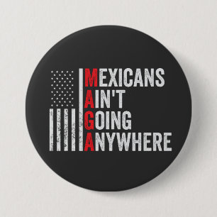 Bóton Redondo 7.62cm Mexicanos não vão a lugar nenhum americano