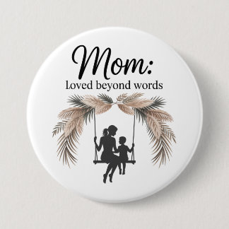 Bóton Redondo 7.62cm Mom Loved Beyond Words