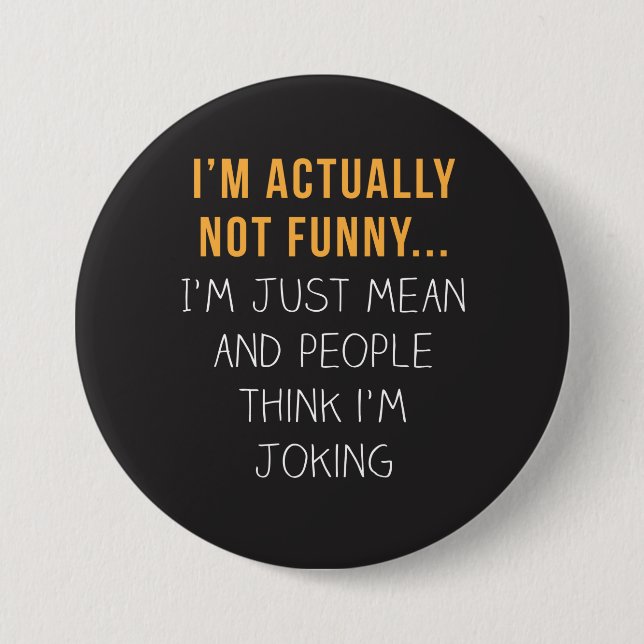 Bóton Redondo 7.62cm Na verdade, não sou engraçado... só estou falando  (Frente)