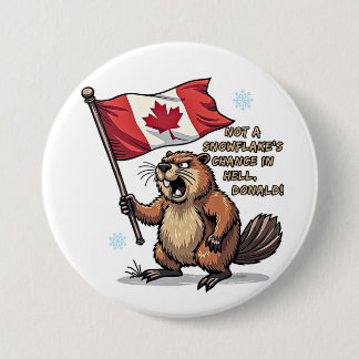 Bóton Redondo 7.62cm Não é uma Chance Snowflakes, Beaver, Bandeira Cana