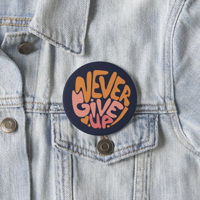 Bóton Redondo 7.62cm Nunca desistir - Motivação Rosa e Laranja Escuro (In Situ)