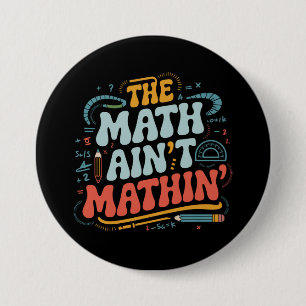 Bóton Redondo 7.62cm O Professor de Matemática Não Está Fazendo as Cont