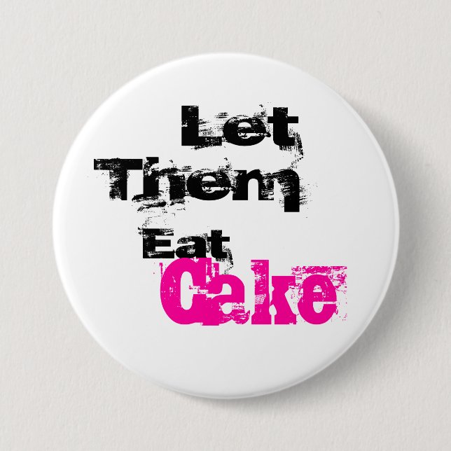 Bóton Redondo 7.62cm O punk deixou-os comer o Pin do bolo (Frente)