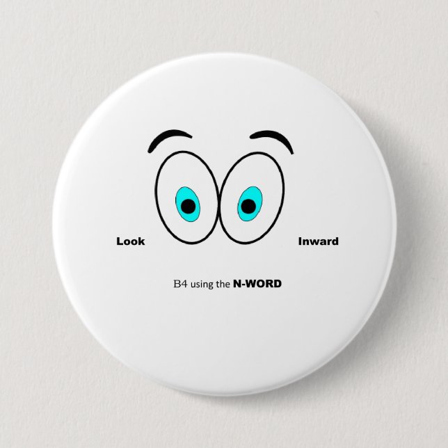Bóton Redondo 7.62cm Olhe para dentro antes de usar a palavra N (Frente)