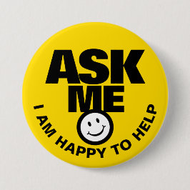 Bóton Redondo 7.62cm Pergunte-me que estou feliz em ajudar o crachá pre