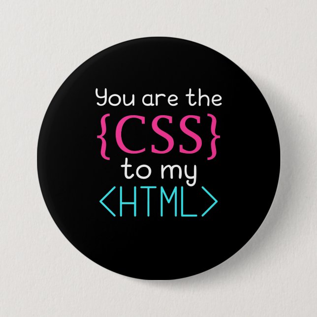 Bóton Redondo 7.62cm Programador Você É O Css Para Meu Html (Frente)