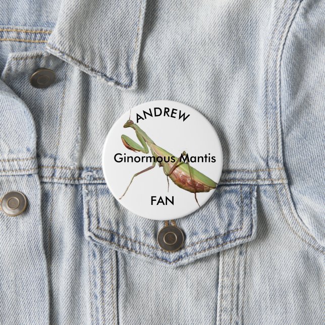 Bóton Redondo 7.62cm Rezando mantis, Ginormous Mantis (In Situ)