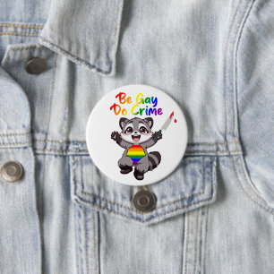 Bóton Redondo 7.62cm Seja Gay do Crime LGBTQ+ Orgulho Raccoon