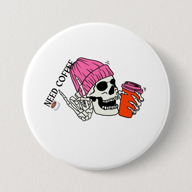 Bóton Redondo 7.62cm Skeleton precisa de café (Frente)