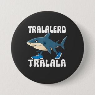 Bóton Redondo 7.62cm Tralalalero Tralala Funny Shark Meme