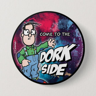 Bóton Redondo 7.62cm Venha Ao Lado Do Dork