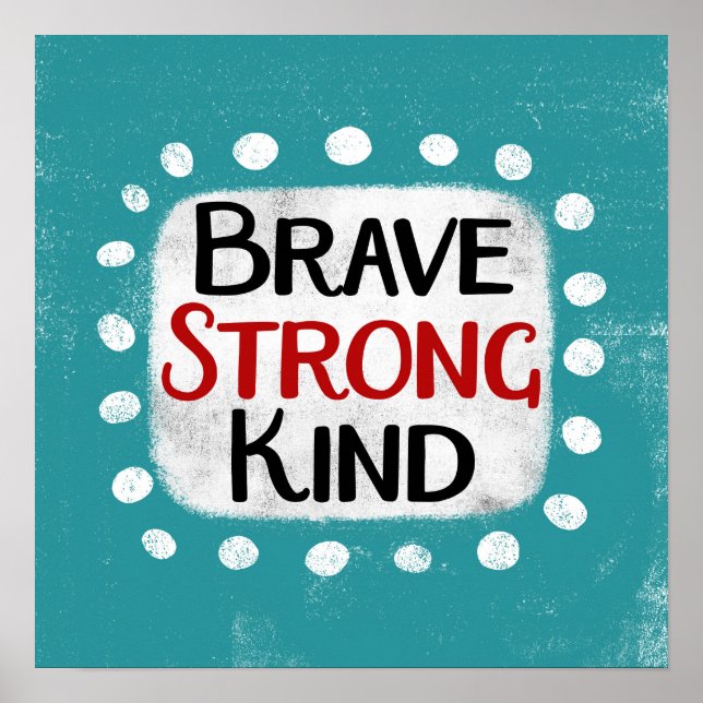Brave Strong Kind Poster Wall Art (Frente)