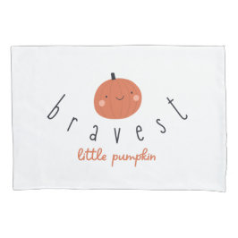 bravest little pumpkin Pillowcase patient gift