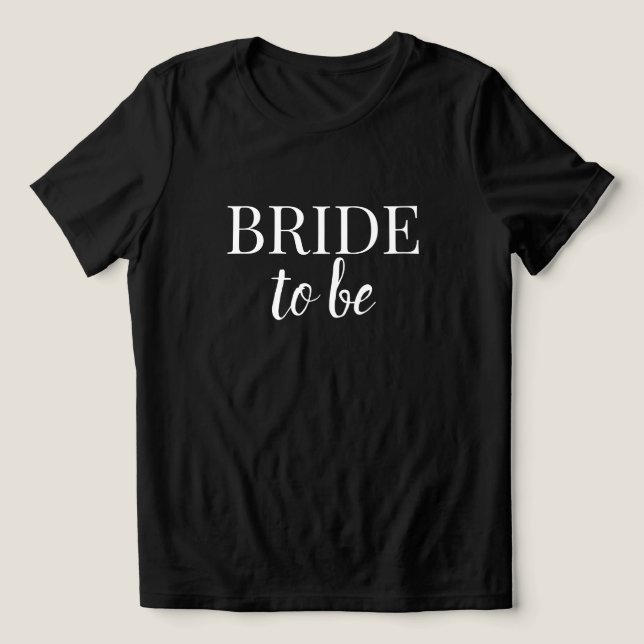 Bride To Be Black & White T-Shirt (Design frontal)