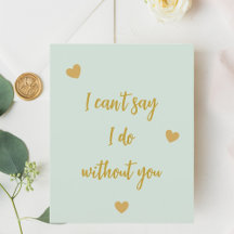 Bridesmaid, não posso dizer que faço sem você.