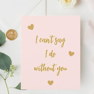 Bridesmaid, não posso dizer que faço sem você rosa