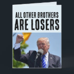 BROTHER FUNNALD TRUMP CARTÕES GRANDES DE ANIVERSÁR<br><div class="desc">DONALD TRUMP BROTHER BIG GREETING CARTÕES</div>