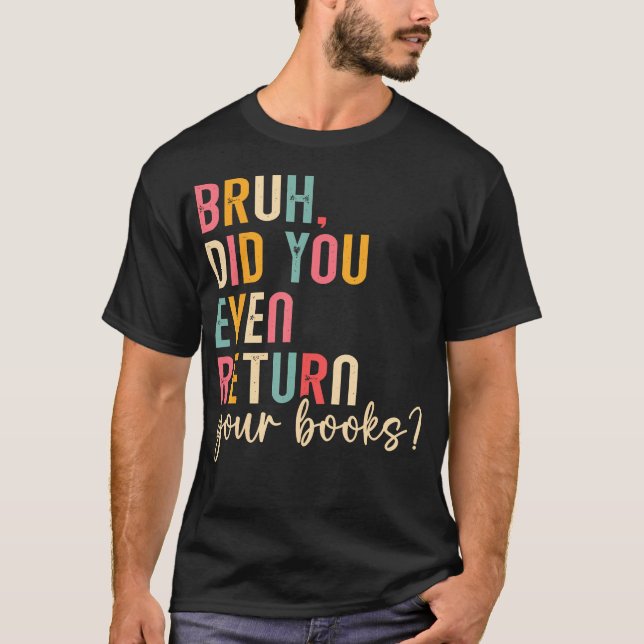 Bruh Devolva Seus Livros Leitura Camisa Divertida  (Frente)