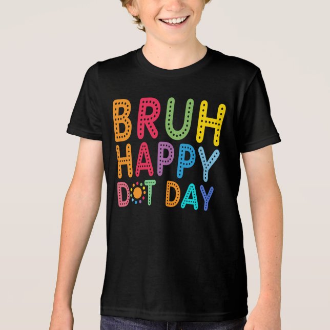 Bruh Happy Dot Day Meninos Engraçados Costumam (Frente)