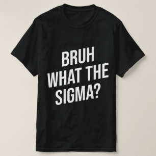 Bruh O Que É Sigma Camiseta Engraçada de Meme
