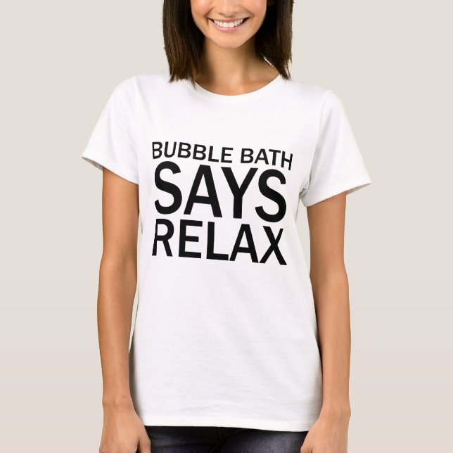 BUBBLE BATH DIZ QUE A Camisa do Tempo de Banheira  (Frente)
