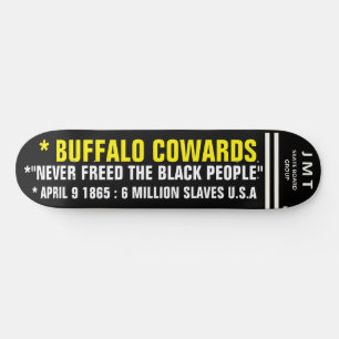 BUFFALO COWARDS 8 1/4" Shape de Skateboard