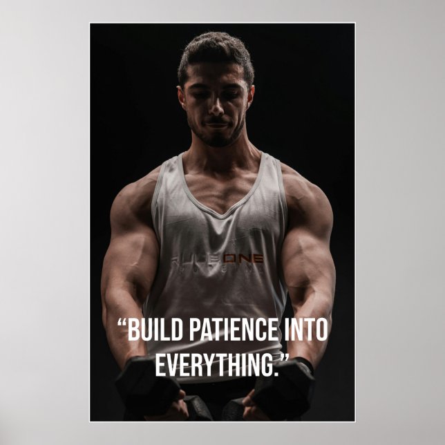 Build Patience Into Everything – Quote Poster (Frente)