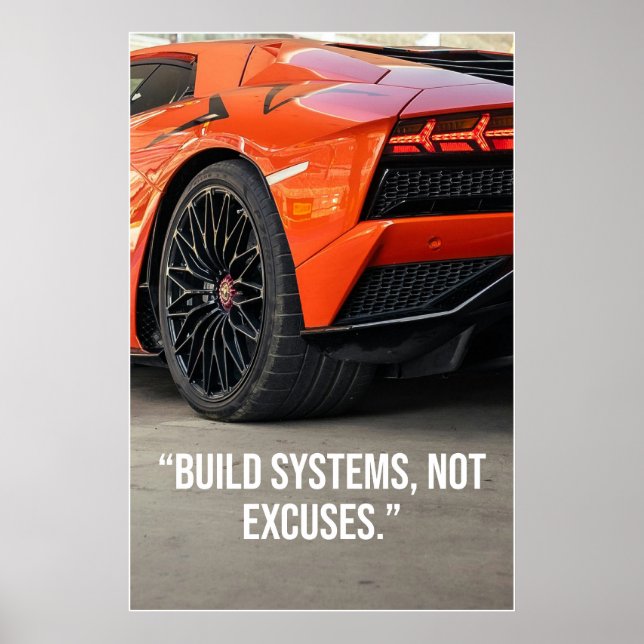 Build Systems Not Excuses Car Quote Poster (Frente)