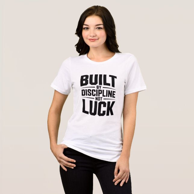 Built by Discipline Not Luck Women’s Motivational  (Frente Completa)