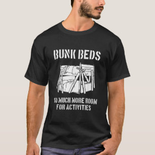 Bunk Beds Engraçado T Camisa Mais Espaço Para Acti