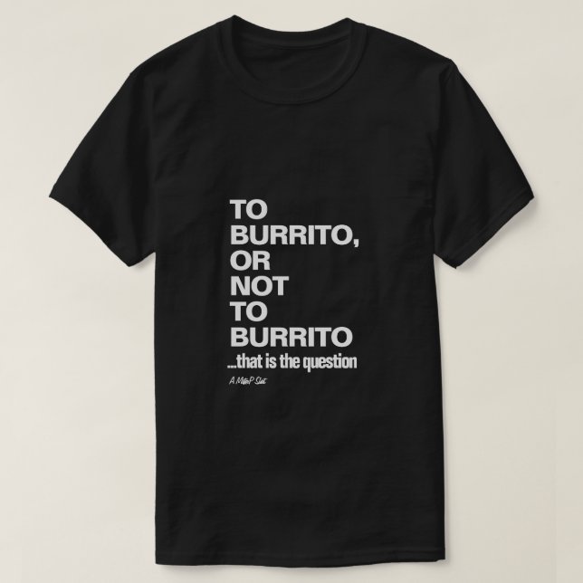 Burrito (A Tragédia da Fome) - Uma Camisa MisterP (Frente do Design)