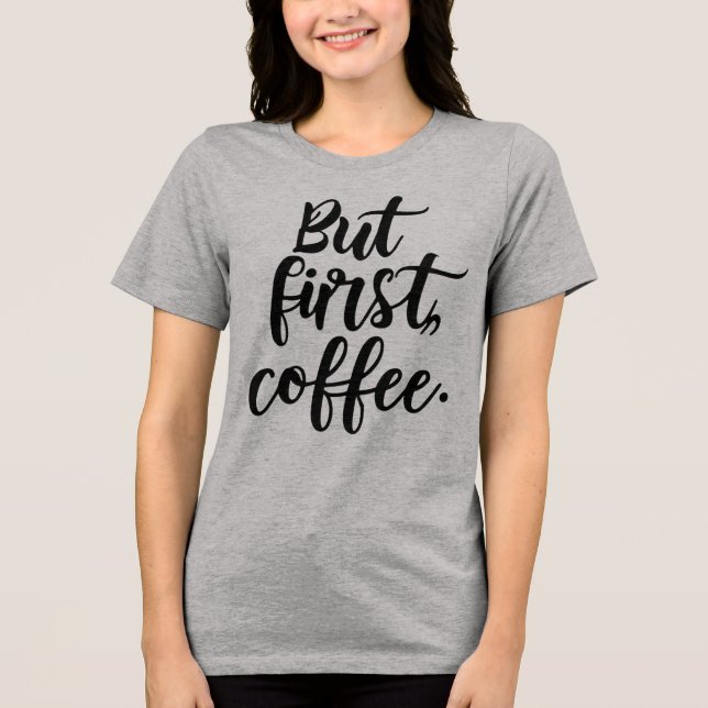 But First Coffee | Chic Modern Script Typography D (Frente)