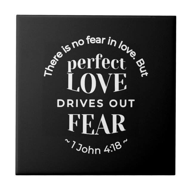 BW 'Perfect Love Drives Out Fear' - 1 John 4:18 (Frente)