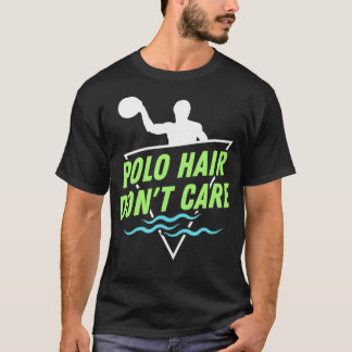 Cabelo de Polo Água não me importa.