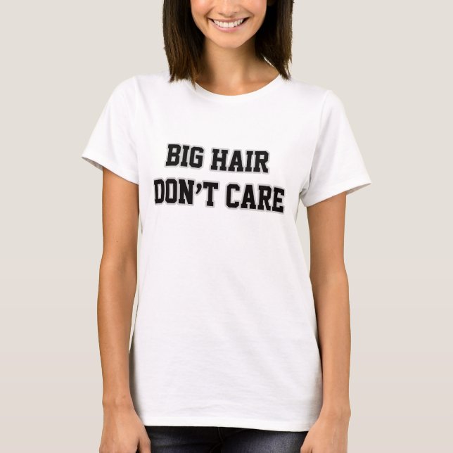 Cabelo Grande Não se importa com camisa (Frente)