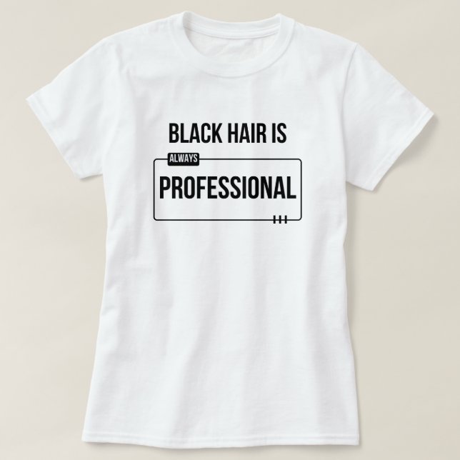 "Cabelo Preto é Profissional" Camiseta Personaliza (Frente do Design)