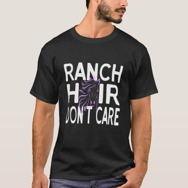 Cabelo Ranch Não se importa com camiseta Legal e e (Frente)