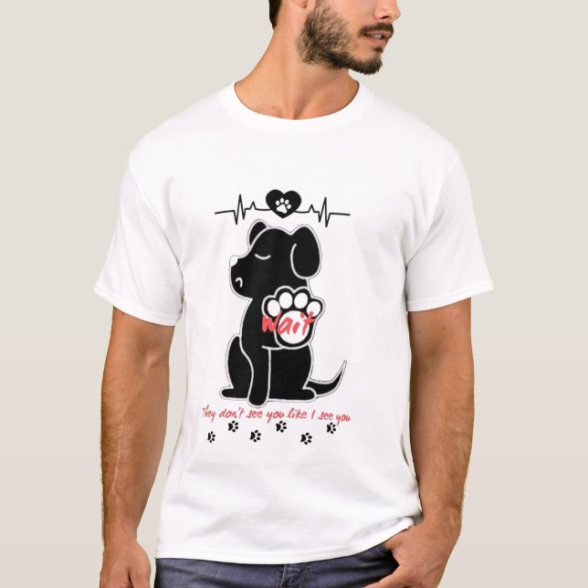Cachorro Cita Camiseta - "Eles não te veem como eu (Frente)