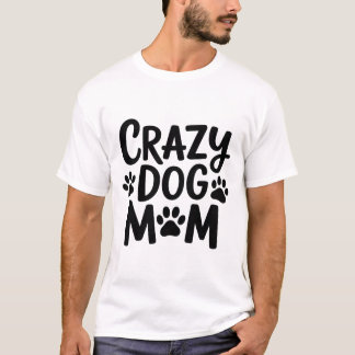 Cachorro Louco Camisa Mãe